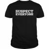 Suspect Everyone Shirt Classic Men's T-shirt