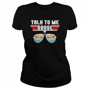 Talk To Me Goose Retro Shirt Classic Women's T-shirt