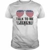 Talk to me jesus glasses American flag  Classic Men's T-shirt