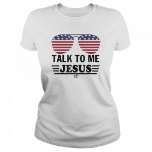 Talk to me jesus glasses American flag  Classic Women's T-shirt