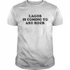 Taofeek T. Gawat Lagos Is Coming To Aso Rock Shirt Classic Men's T-shirt