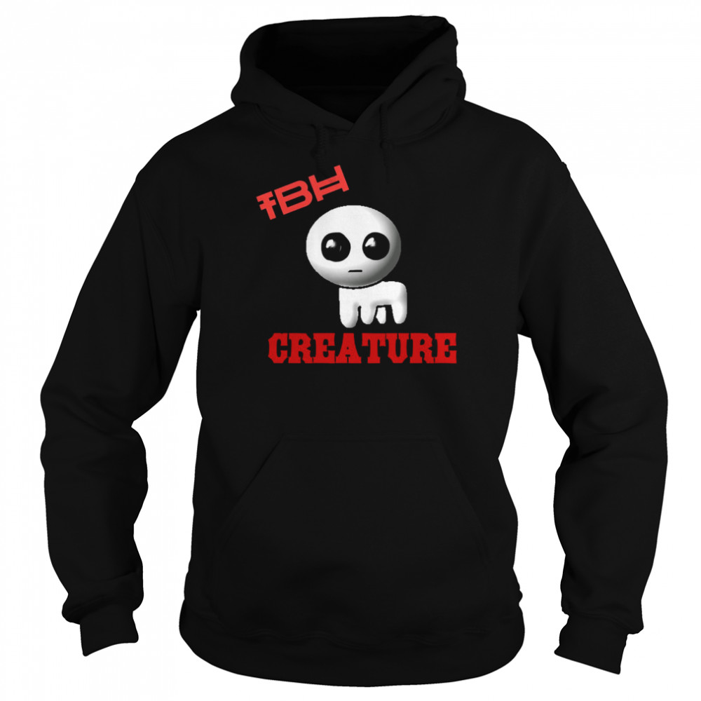 Tbh Creature  Unisex Hoodie