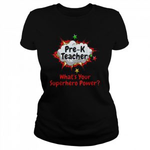 Teacher What’s Your Superhero Power Shirt Classic Women's T-shirt