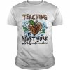 Teaching Is Heart Work 5th Grade Teacher Shirt Classic Men's T-shirt