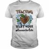 Teaching Is Heart Work Counselor Life Shirt Classic Men's T-shirt