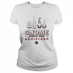 Texas A&M Gnome Place Like Aggieland Shirt Classic Women's T-shirt