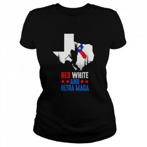 Texas America Bigfoot Red White And Ultra Maga Shirt Classic Women's T-shirt