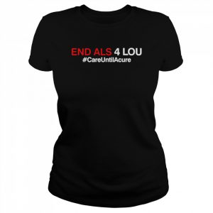 Texas Rangers End Als 4 Lou #CareUntilAcure  Classic Women's T-shirt