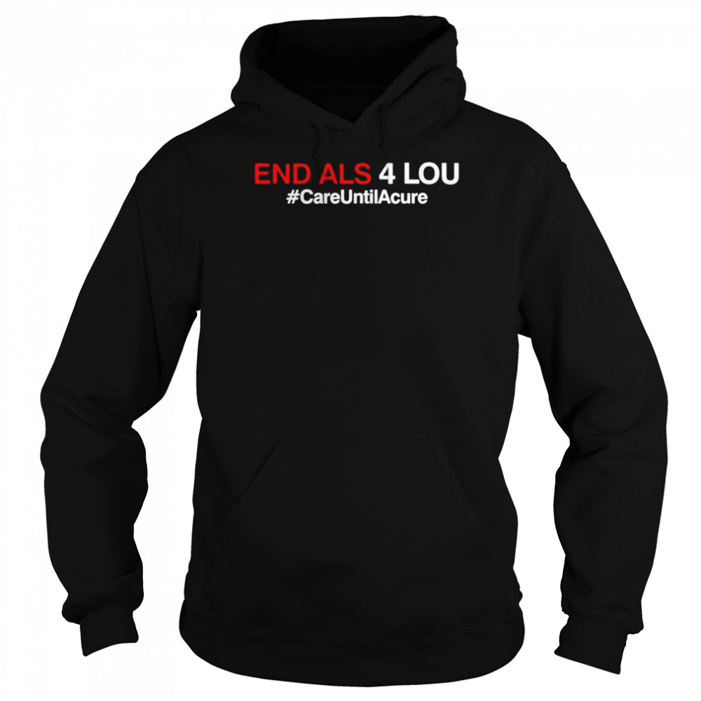 Texas Rangers End Als 4 Lou #CareUntilAcure  Unisex Hoodie