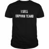 That Go Hard I Sell Orphan Tears T-Shirt Classic Men's T-shirt