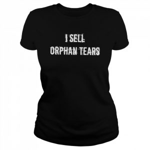 That Go Hard I Sell Orphan Tears T-Shirt Classic Women's T-shirt