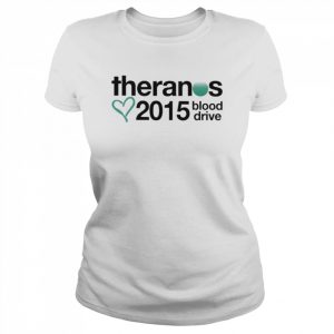 That Go Hard Theranos 2015 Blood Drive Shirt Classic Women's T-shirt