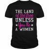 The Land Of The Free Unless You’re A Woman Pro Choice Shirt Classic Men's T-shirt