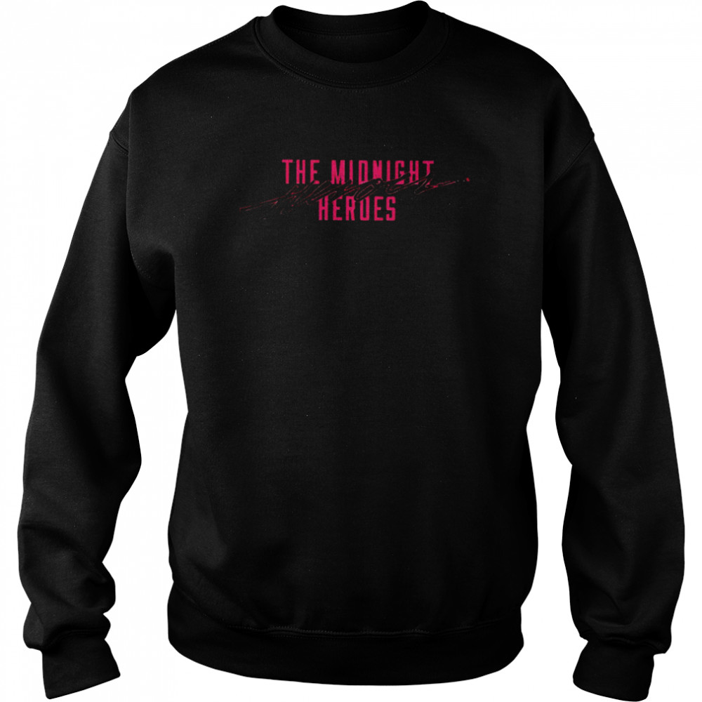 The Midnight Heroes 2022 T- Unisex Sweatshirt