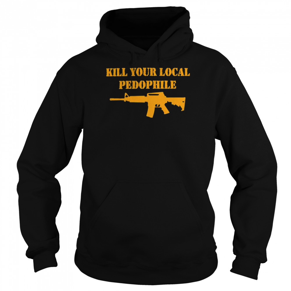 The Serfs Kill Your Local Pedophile Shirt Unisex Hoodie