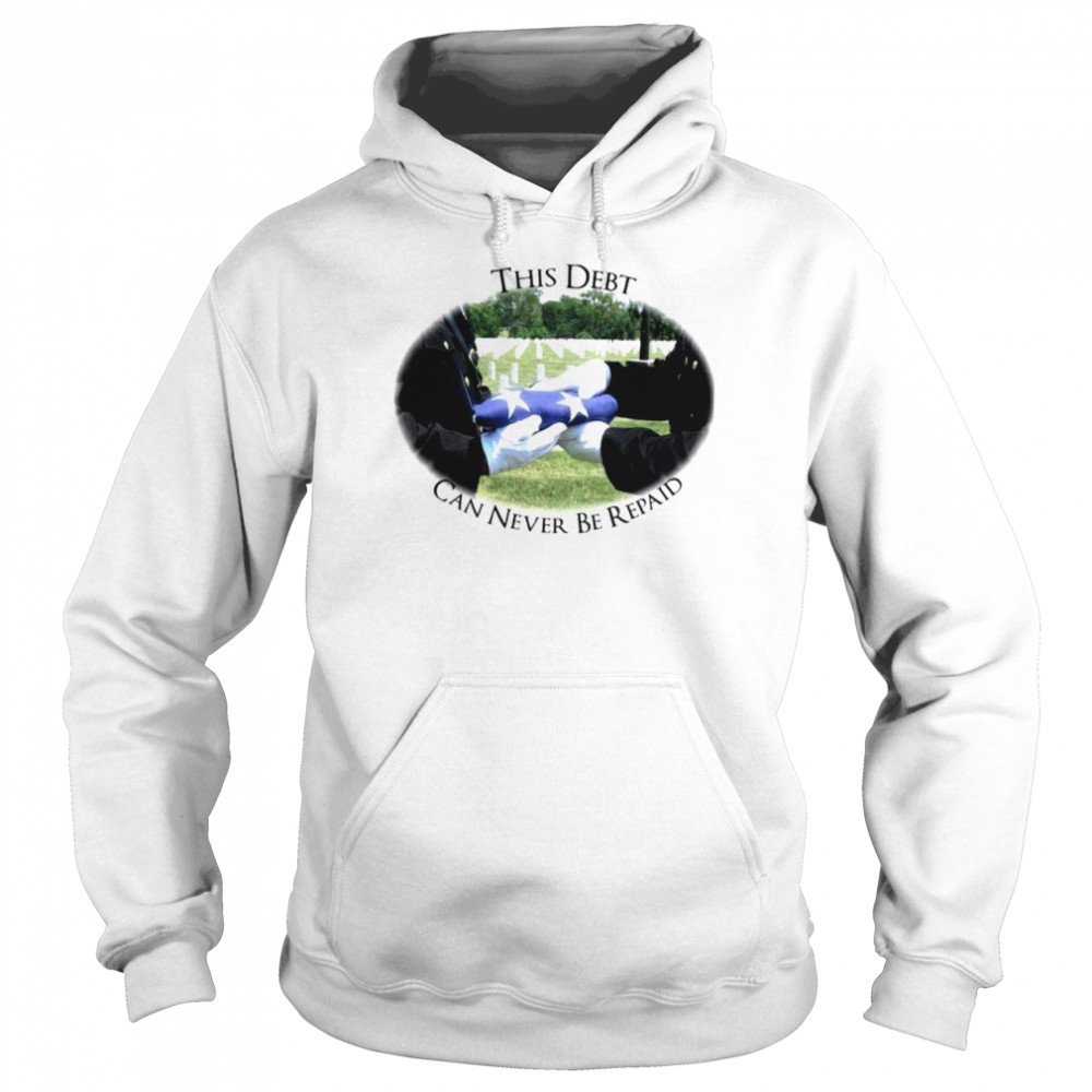 This Debt can never be repaid  Unisex Hoodie