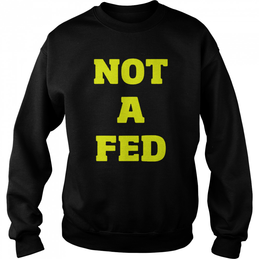 Tim Young not a fed  Unisex Sweatshirt