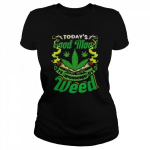 Today’s good mood is sponsored by Weed  Classic Women's T-shirt