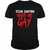 Tom Savini Made Me Gay Shirt Classic Men's T-shirt