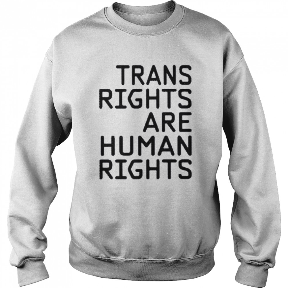 Trans Rights Are Human Right Zach Schiffman T-Shirt Unisex Sweatshirt