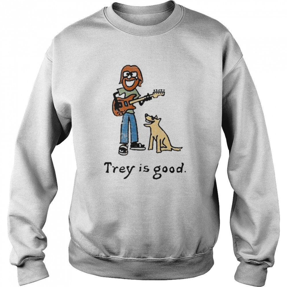 Trey is good  Unisex Sweatshirt