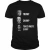 Trump Chump Toxic Waste Dump Shirt Classic Men's T-shirt