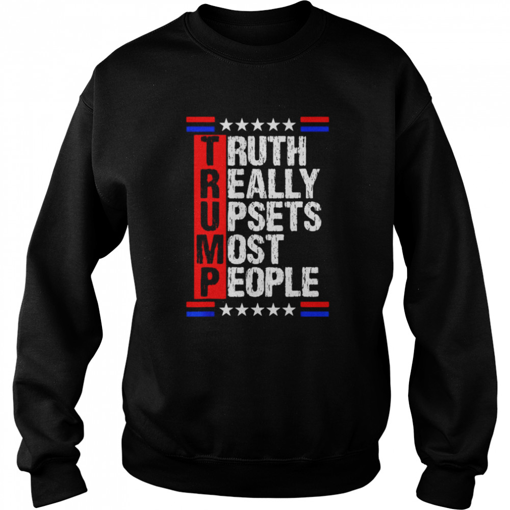 Trump truth really upsets most people 4th of July  Unisex Sweatshirt