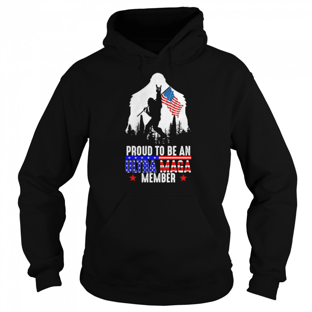 USA America Bigfoot Proud To Be An Ultra Maga Member Shirt Unisex Hoodie