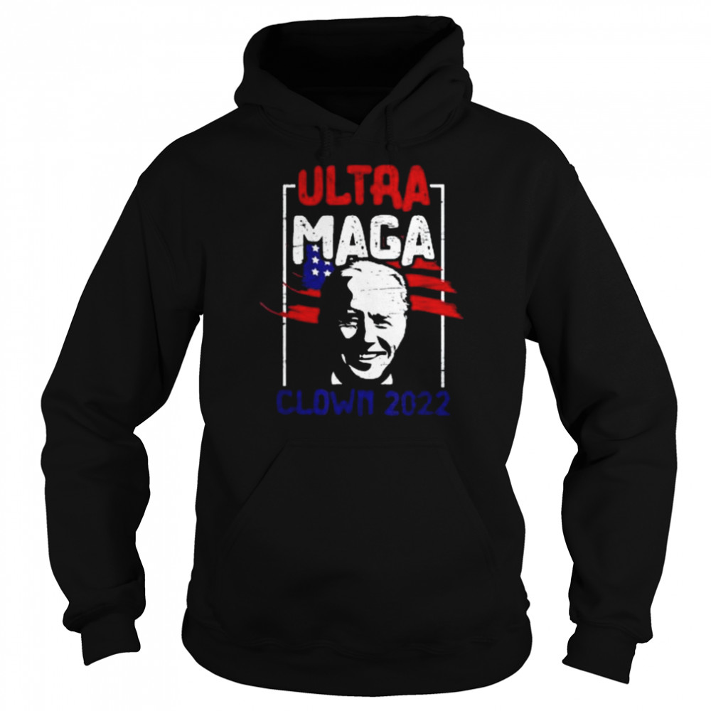 Ultra Maga Clown 2022 Anti Biden US Flag Pro Trump Shirt Unisex Hoodie