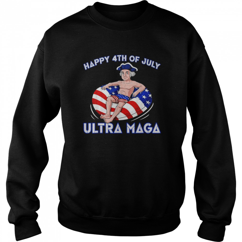 Ultra maga 4th of july george Washington drinking usa flag  Unisex Sweatshirt