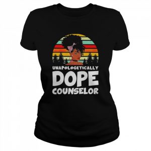 Unapologetically Dope Counselor Vintage Shirt Classic Women's T-shirt