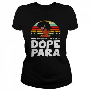 Unapologetically Dope Paraprofessional Vintage Shirt Classic Women's T-shirt