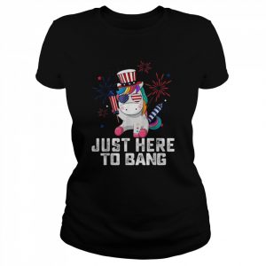 Unicorn Just Here To Bang 4th Of July Firework 2022 Shirt Classic Women's T-shirt