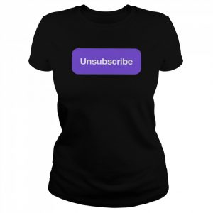 Unsubscribe 2022 T- Classic Women's T-shirt