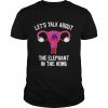 Uterus let’s talk about the elephant in the womb anti Trump  Classic Men's T-shirt