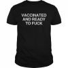 Vaccinated and ready to fuck 2022 T- Classic Men's T-shirt