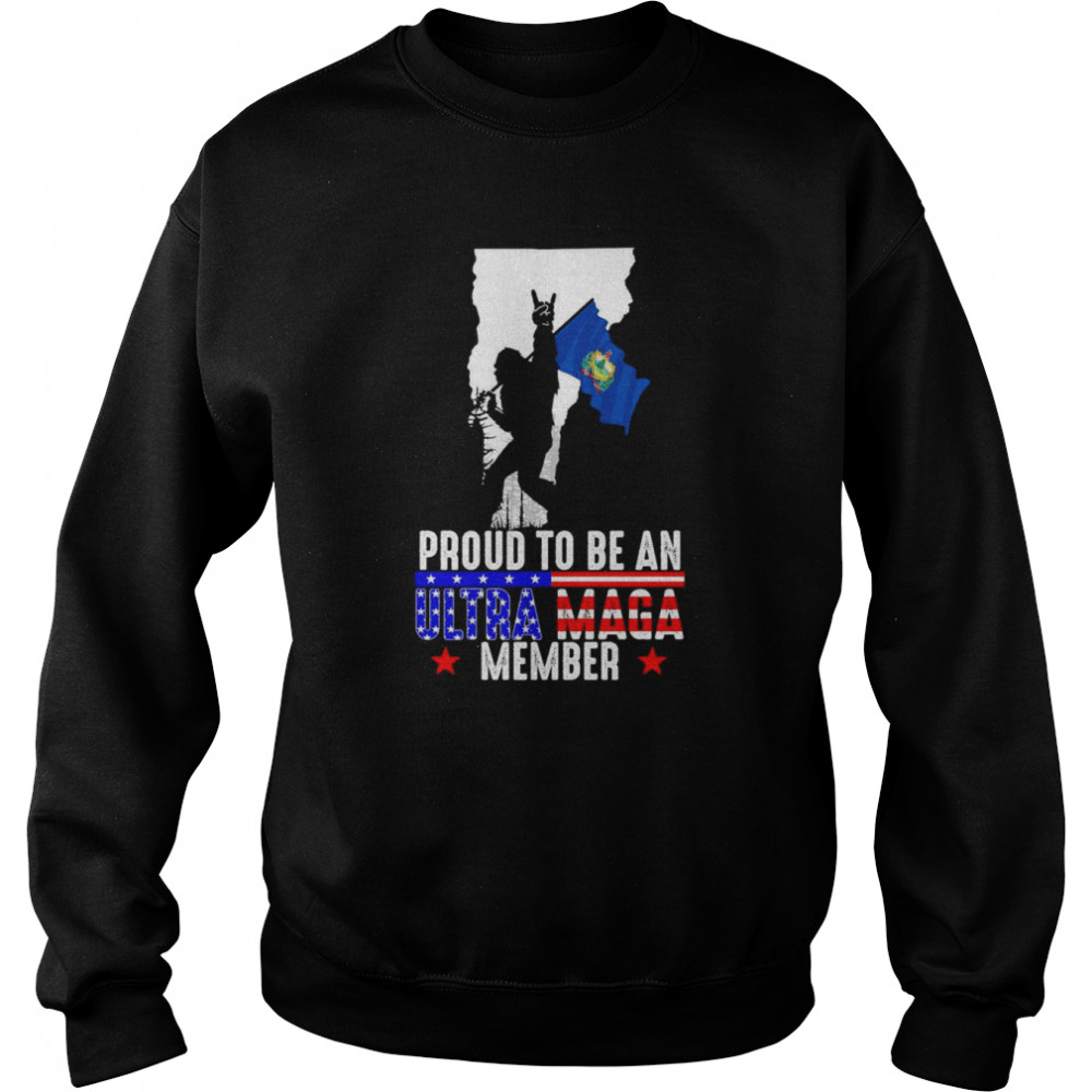 Vermont America Bigfoot Proud To Be An Ultra Maga Member Shirt Unisex Sweatshirt