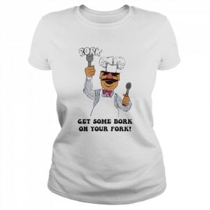 Vert Der Ferk get some bork on your fork  Classic Women's T-shirt