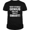 Very stable genius and like really smart  Classic Men's T-shirt