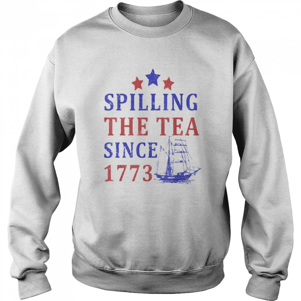 Vintage 4Th July Spilling the Tea Since 1773 Fourth of July T-Shirt Unisex Sweatshirt