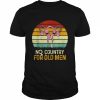 Vintage No Country For Old Men Uterus Feminist Women Rights Shirt Classic Men's T-shirt