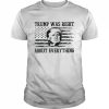 Vintage USA American Flag Trump Was Right About Everything Shirt Classic Men's T-shirt