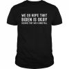 We do hope that Biden is okay Joe Biden Falls Off Bike T-Shirt Classic Men's T-shirt