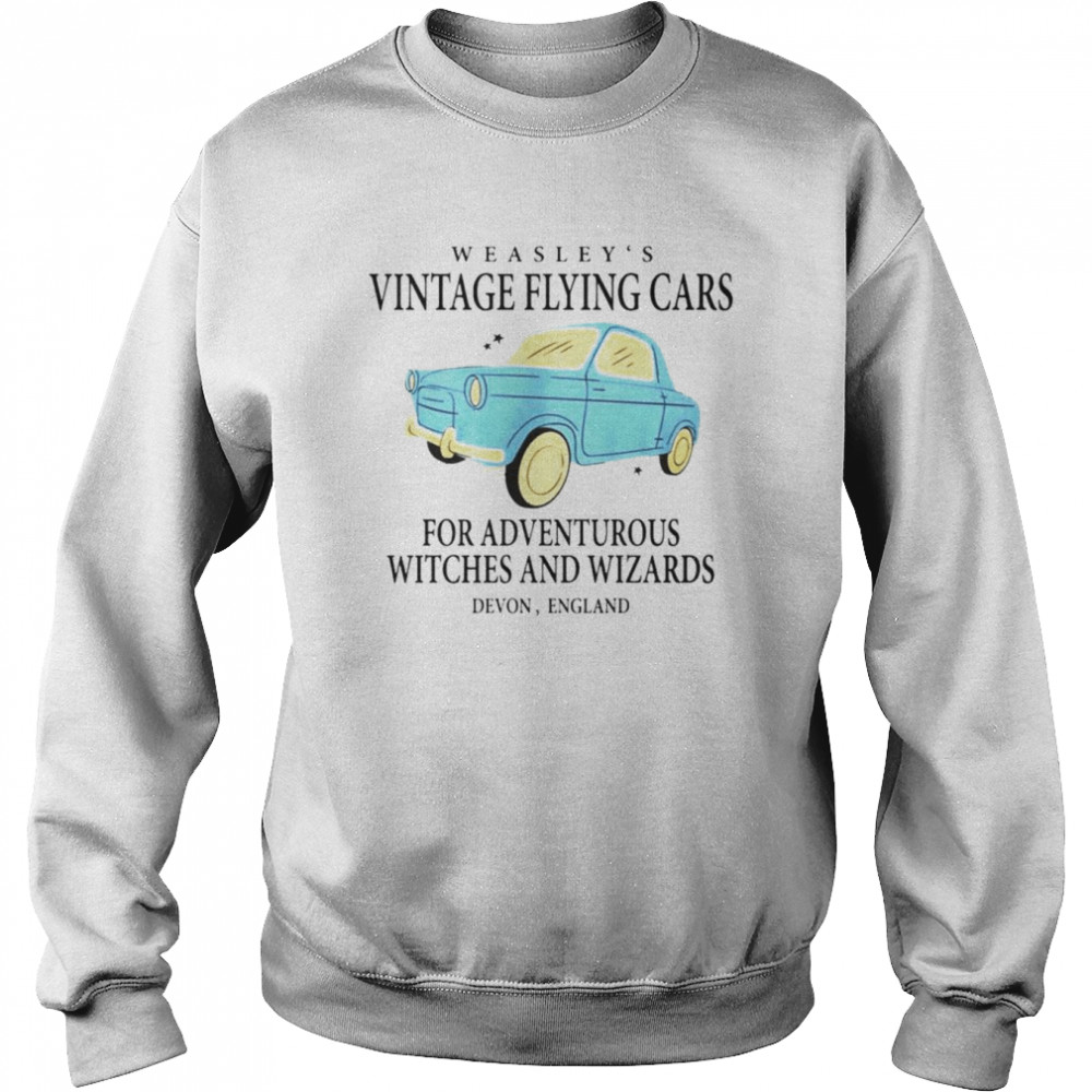 Weasley’s vintage flying cars for adventurous witches and wizards Devon England  Unisex Sweatshirt