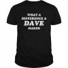 What a difference a dave makes  Classic Men's T-shirt