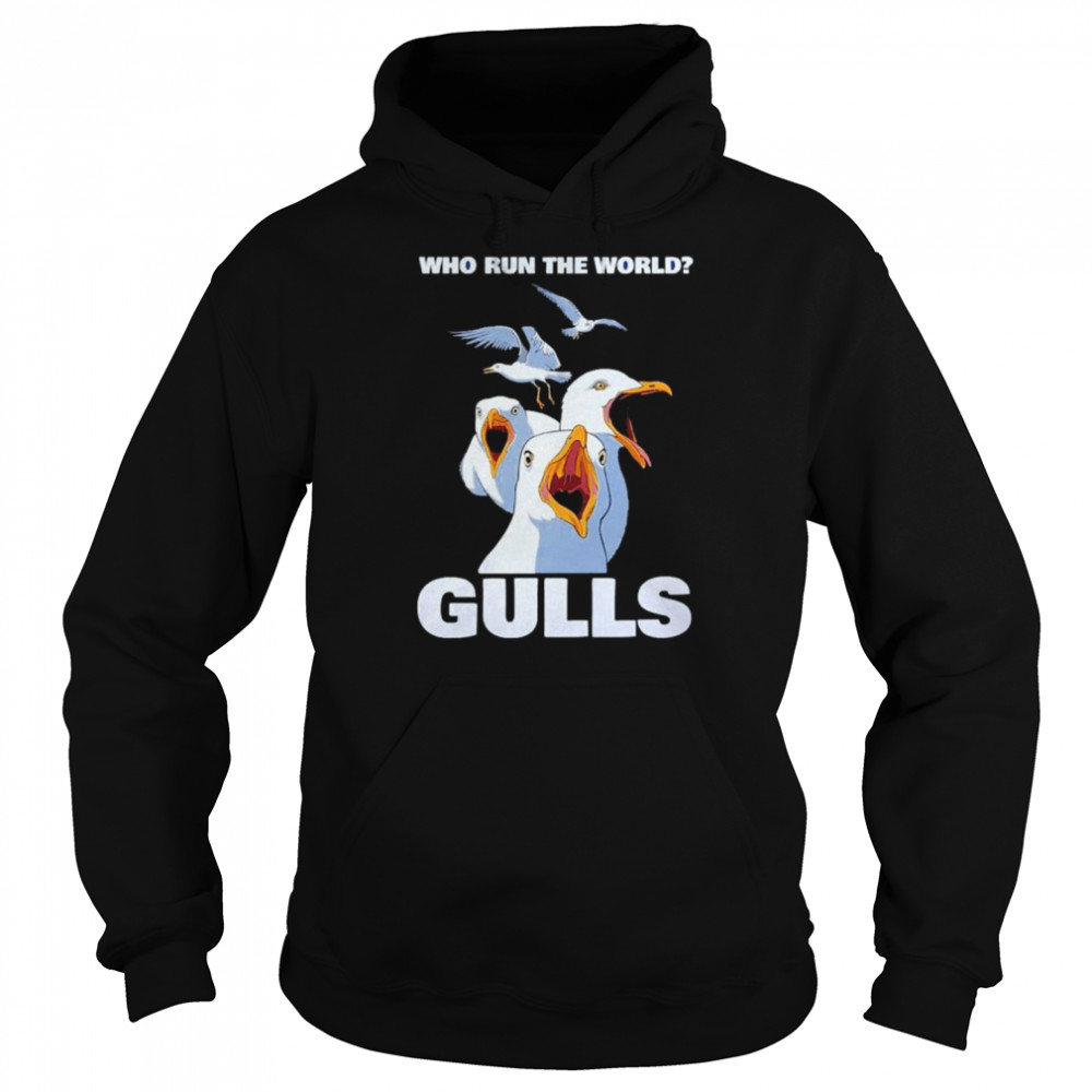 Who run the world Gulls  Unisex Hoodie