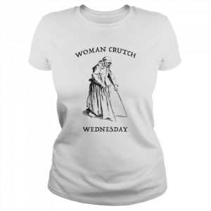 Woman crutch Wednesday  Classic Women's T-shirt