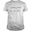 Women Don’t Owe You Shit unisex T- Classic Men's T-shirt