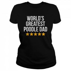 World’s greatest poodle dad dog lovers poodle dad  Classic Women's T-shirt