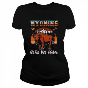 Wyoming here we come vintage 2022  Classic Women's T-shirt